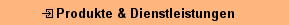Produkte & Dienstleistungen